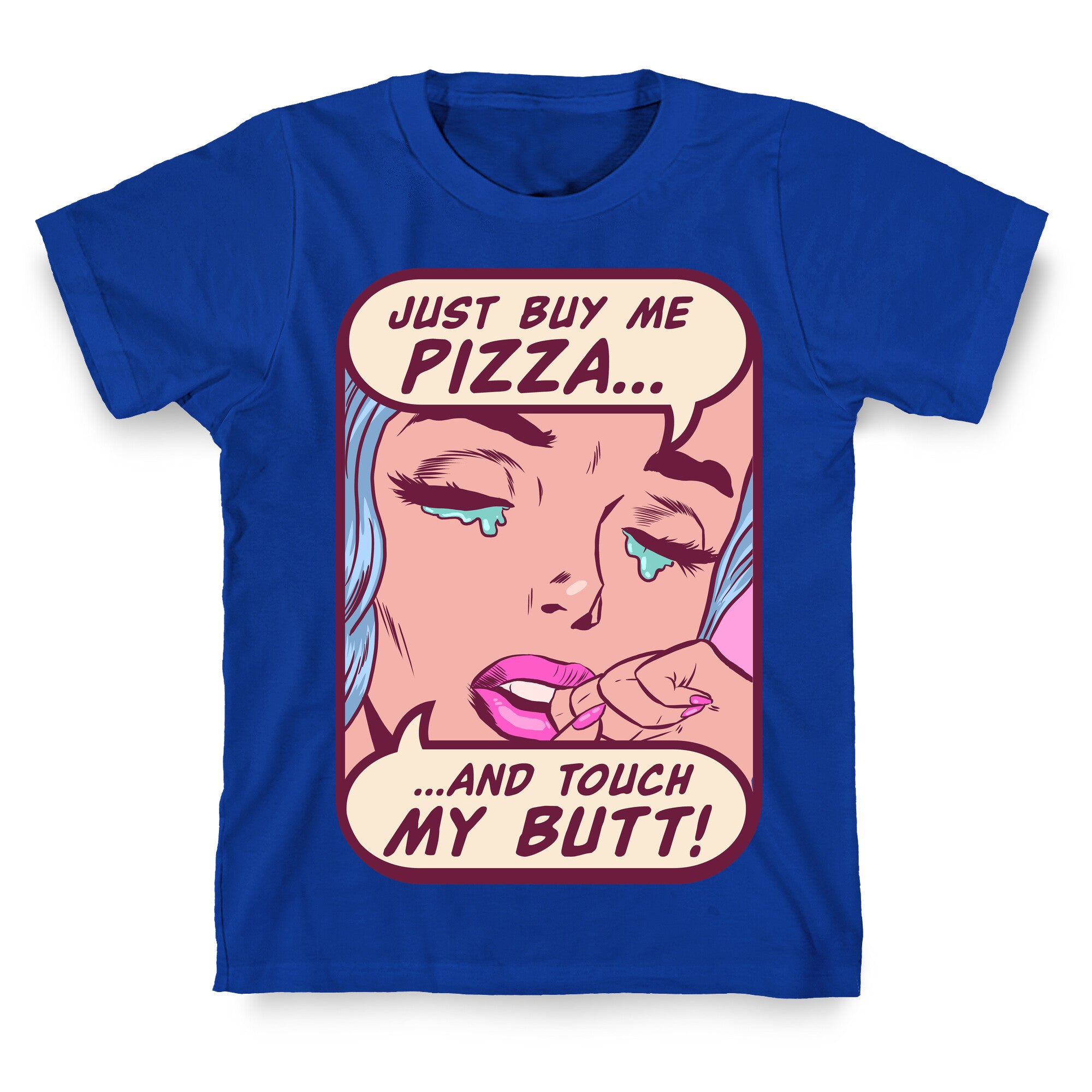 Just Buy My Pizza And Touch My Butt- vintage comics T-Shirt